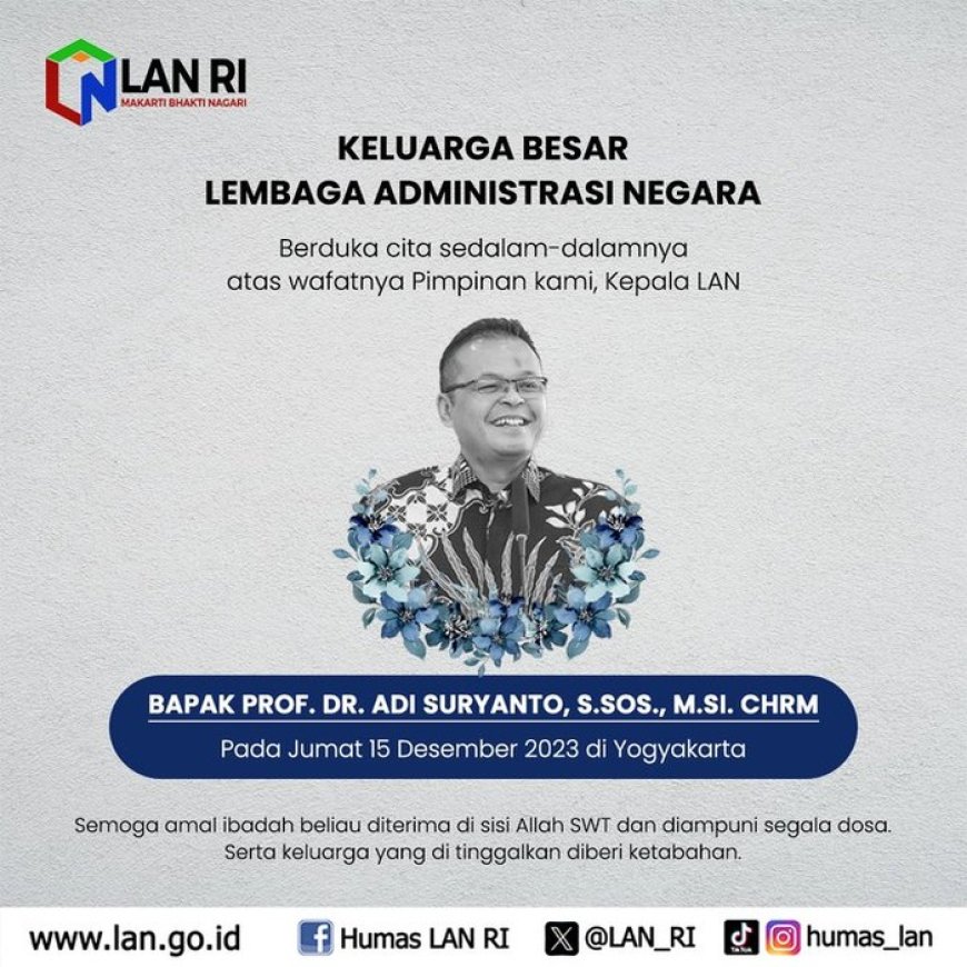 Pemimpin dan Akademisi Terkemuka, Prof. Adi Suryanto, Kepala LAN RI, Meninggal Dunia