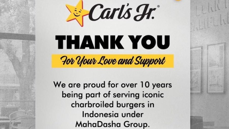 Carl's Jr Tutup Seluruh Gerai di Indonesia Setelah 10 Tahun Beroperasi